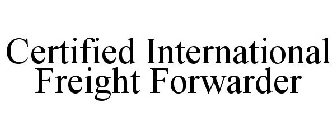 CERTIFIED INTERNATIONAL FREIGHT FORWARDER