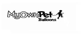 MY OWN PET BALLOONS