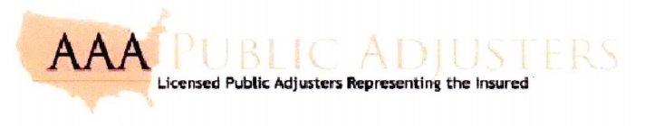 AAA PUBLIC ADJUSTERS LICENSED PUBLIC ADJUSTERS REPRESENTING THE INSURED