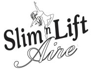 SLIM 'N LIFT AIRE