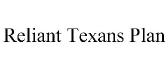 RELIANT TEXANS PLAN