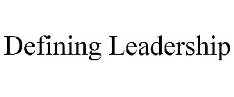 DEFINING LEADERSHIP