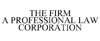 THE FIRM A PROFESSIONAL LAW CORPORATION