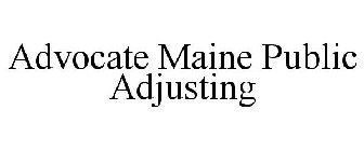 ADVOCATE MAINE PUBLIC ADJUSTING