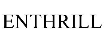 ENTHRILL