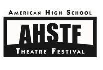 AHSTF AMERICAN HIGH SCHOOL THEATRE FESTIVAL