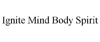 IGNITE MIND BODY SPIRIT