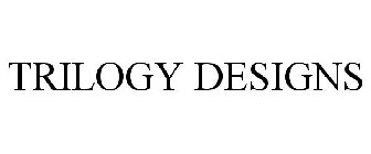 TRILOGY DESIGNS