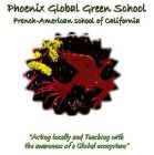 PHOENIX GLOBAL GREEN SCHOOL FRENCH-AMERICAN SCHOOL OF CALIFORNIA 