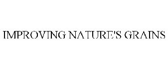 IMPROVING NATURE'S GRAINS