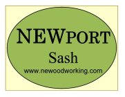 NEWPORT SASH WWW.NEWOODWORKING.COM