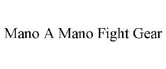 MANO A MANO FIGHT GEAR