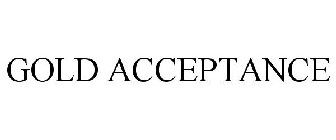 GOLD ACCEPTANCE