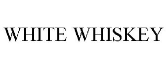 WHITE WHISKEY