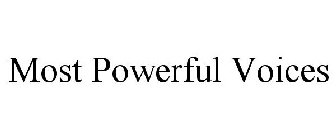 MOST POWERFUL VOICES