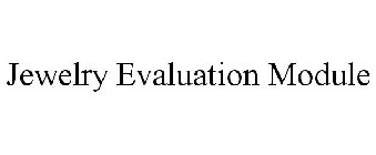 JEWELRY EVALUATION MODULE