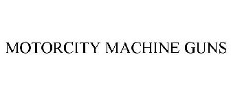 MOTORCITY MACHINE GUNS