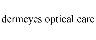 DERMEYES OPTICAL CARE