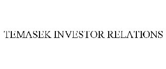 TEMASEK INVESTOR RELATIONS