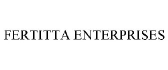 FERTITTA ENTERPRISES