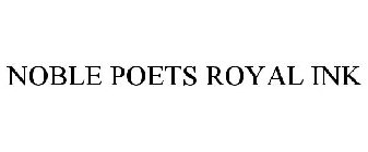 NOBLE POETS ROYAL INK