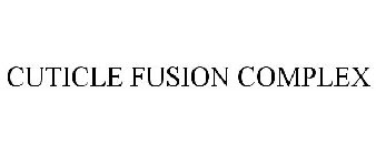 CUTICLE FUSION COMPLEX