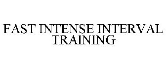 FAST INTENSE INTERVAL TRAINING