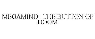 MEGAMIND: THE BUTTON OF DOOM