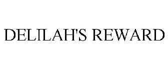 DELILAH'S REWARD