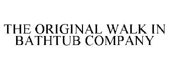 THE ORIGINAL WALK IN BATHTUB COMPANY