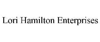 LORI HAMILTON ENTERPRISES