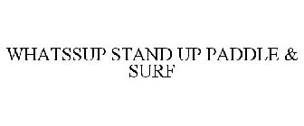 WHATSSUP STAND UP PADDLE & SURF