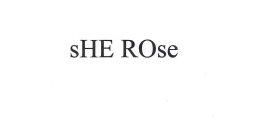 SHE ROSE