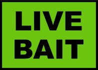 LIVE BAIT