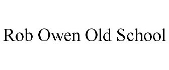 ROB OWEN OLD SCHOOL