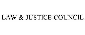 LAW & JUSTICE COUNCIL