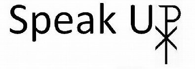 SPEAK UP
