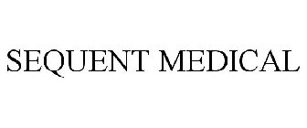 SEQUENT MEDICAL