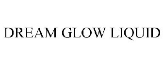 DREAM GLOW LIQUID
