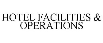 HOTEL FACILITIES & OPERATIONS