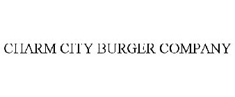 CHARM CITY BURGER COMPANY