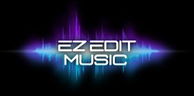 EZ EDIT MUSIC