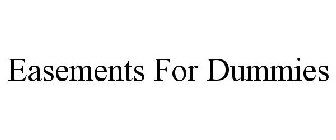 EASEMENTS FOR DUMMIES