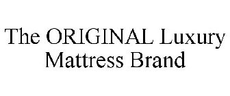 THE ORIGINAL LUXURY MATTRESS BRAND