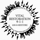 24 HR. EMERGENCY SERVICE WATER & FIRE/SMOKE DAMAGE VITAL RESTORATION 9-1-1 650-8-RESTORE