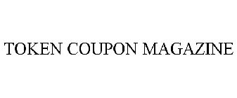 TOKEN COUPON MAGAZINE