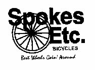 SPOKES ETC. BICYCLES BEST WHEELS GOIN' AROUND