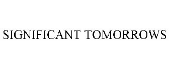 SIGNIFICANT TOMORROWS