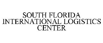 SOUTH FLORIDA INTERNATIONAL LOGISTICS CENTER