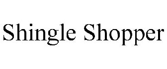 SHINGLE SHOPPER
